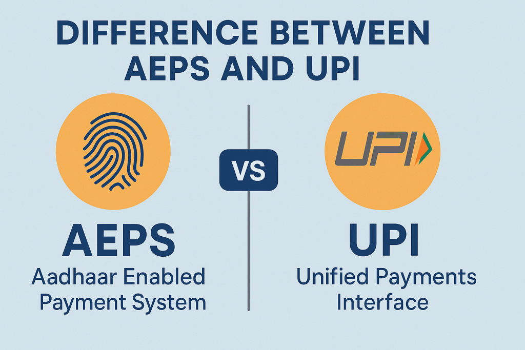 AEPS vs. UPI
