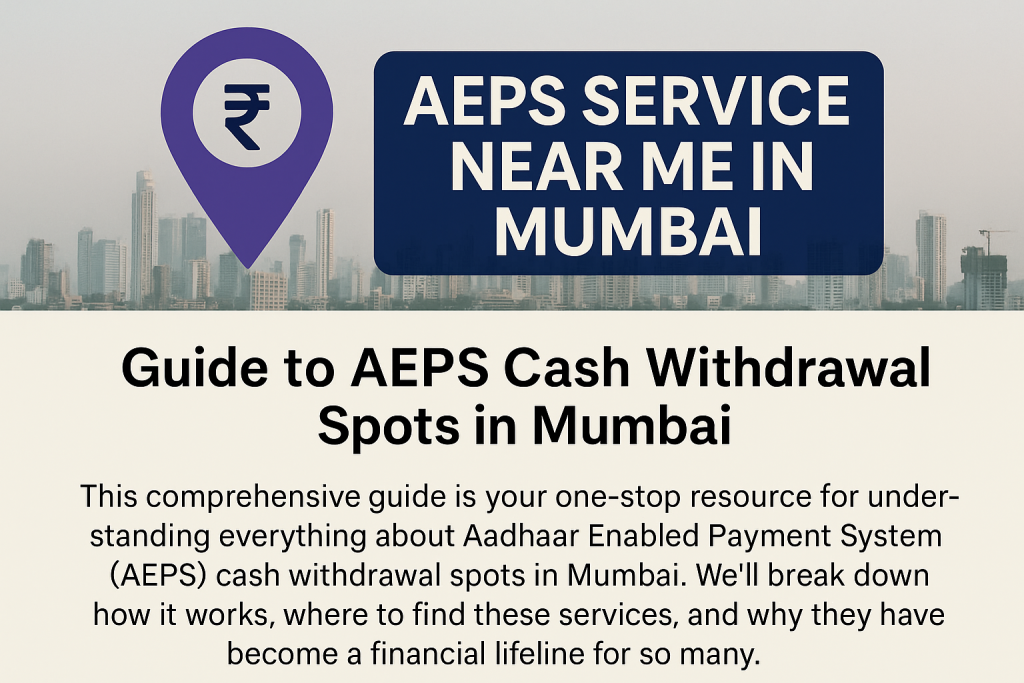 AEPS service near me in Mumbai